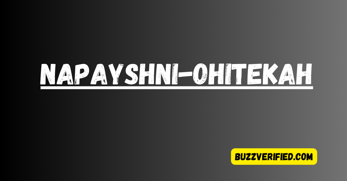 Napayshni-Ohitekah: The Courageous Leader Who Shaped History